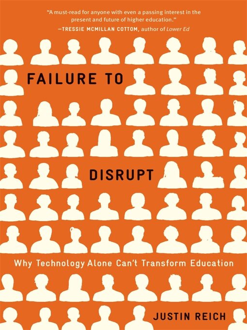 Title details for Failure to Disrupt by Justin Reich - Available